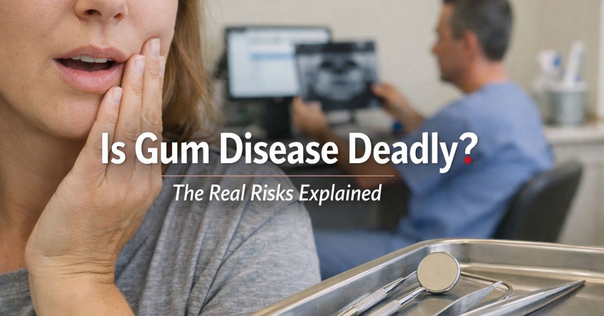 Is Gum Disease Deadly